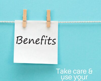 Making the Most of Your Benefits